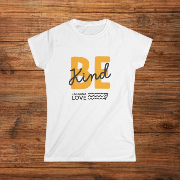 Women's "Be Kind" 🧡 Lasagna Love Tee Shirt , A Simple Message with Big Heart 🍝✨