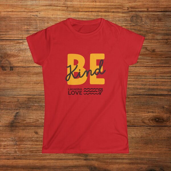 Women's "Be Kind" 🧡 Lasagna Love Tee Shirt , A Simple Message with Big Heart 🍝✨ - Image 2