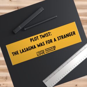 Bumper Sticker — "Plot Twist: The Lasagna Was For A Stranger"