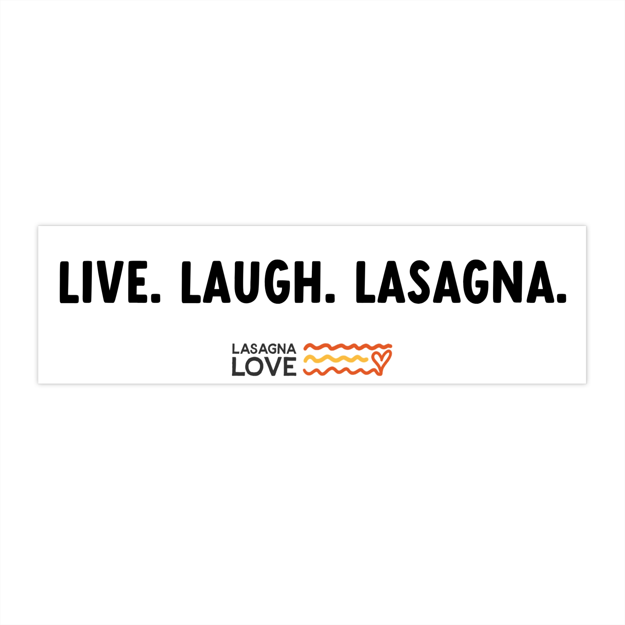 Live. Laugh. Lasagna. Bumper Sticker — Funny Foodie Car Decal (Lasagna Love)