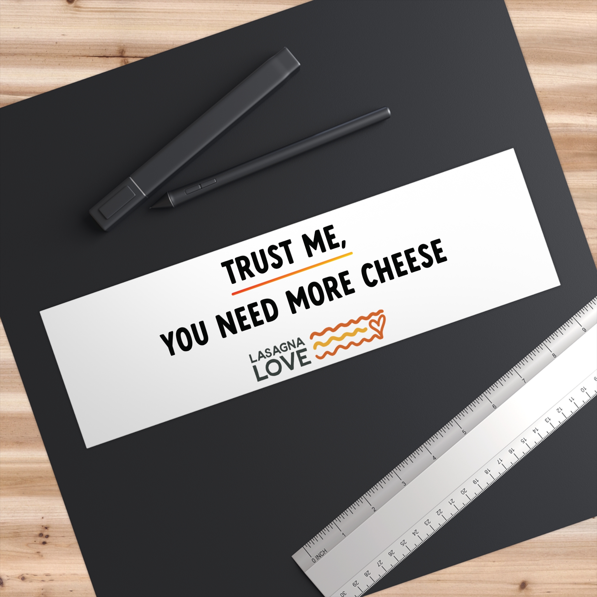 Bumper Sticker - "Trust Me, You Need More Cheese" Lasagna Love Sticker