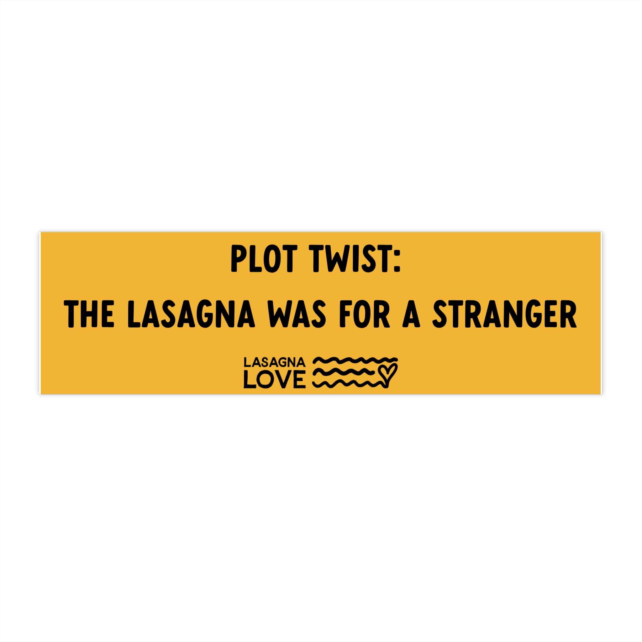 Bumper Sticker — "Plot Twist: The Lasagna Was For A Stranger" - Image 2